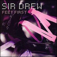 Sir Drew - Feet First Album Sampler lyrics
