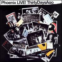 Phoenix - Live! Thirty Days Ago lyrics