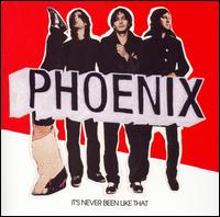 Phoenix - It's Never Been Like That lyrics