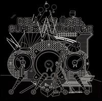 Dell & Flugel - Superstructure lyrics