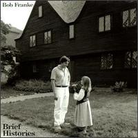 Bob Franke - Brief Histories lyrics