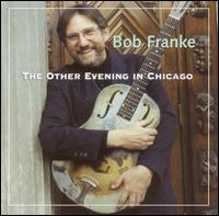 Bob Franke - The Other Evening in Chicago lyrics