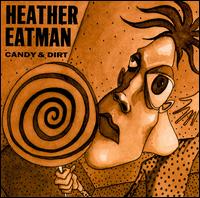 Heather Eatman - Candy and Dirt lyrics