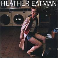Heather Eatman - Real lyrics