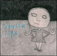Rebecca Riots - Rebecca Riots lyrics