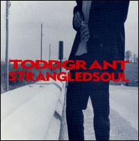 Todd Grant - Strangled Soul lyrics