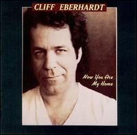 Cliff Eberhardt - Now You Are My Home lyrics