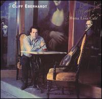 Cliff Eberhardt - Mona Lisa Caf? lyrics
