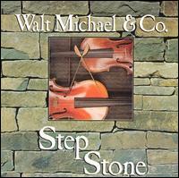 Walt Michael - Step Stone lyrics