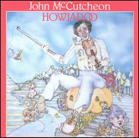 John McCutcheon - Howjadoo lyrics