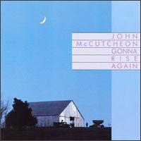 John McCutcheon - Gonna Rise Again lyrics
