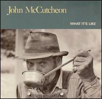 John McCutcheon - What It's Like lyrics