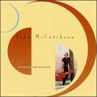 John McCutcheon - Between the Eclipse lyrics