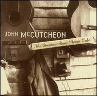 John McCutcheon - Greatest Story Never Told lyrics