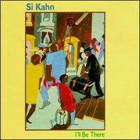 Si Kahn - I'll Be There: Songs for Jobs with Justice lyrics