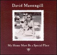 David Massengill - My Home Must Be a Special Place lyrics
