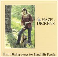 Hazel Dickens - Hard Hitting Songs for Hard Hit People lyrics