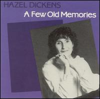 Hazel Dickens - A Few Old Memories lyrics