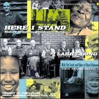 Larry Long - Here I Stand: Elders' Wisdom, Children's Song lyrics