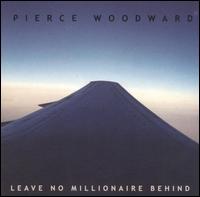 Pierce Woodward - Leave No Millionaire Behind lyrics