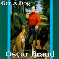 Oscar Brand - Get a Dog lyrics