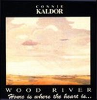 Connie Kaldor - Wood River lyrics
