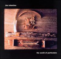 Jim Infantino - World of Particulars lyrics