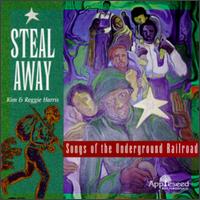 Kim & Reggie Harris - Steal Away: Songs of Underground Railroad lyrics