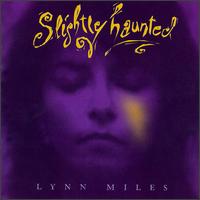 Lynn Miles - Slightly Haunted lyrics