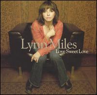 Lynn Miles - Love Sweet Love lyrics