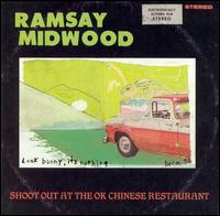 Ramsay Midwood - Shoot Out at the OK Chinese Restaurant lyrics