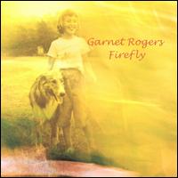 Garnet Rogers - Firefly lyrics