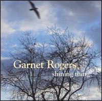 Garnet Rogers - Shining Thing lyrics