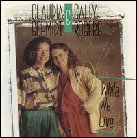 Claudia Schmidt - While We Live lyrics