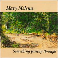 Mary Melena - Something Passing Through lyrics