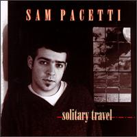 Sam Pacetti - Solitary Travel lyrics