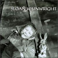 Sloan Wainwright - Sloan Wainwright lyrics