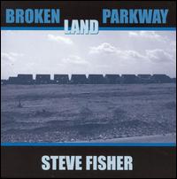 Steve Fisher - Broken Land Parkway lyrics