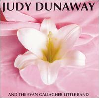 Judy Dunaway - Judy Dunaway & the Evan Gallagher Little Band lyrics