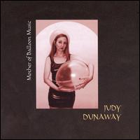 Judy Dunaway - Mother of Balloon Music lyrics