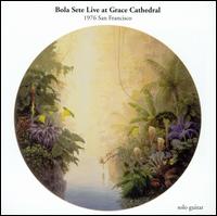 Bola Sete - Live at Grace Cathedral lyrics