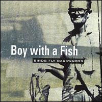 Boy With a Fish - Birds Fly Backwards lyrics