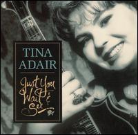 Tina Adair - Just You Wait & See lyrics