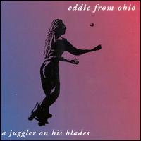 Eddie from Ohio - A Juggler on His Blades lyrics