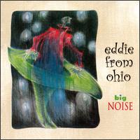 Eddie from Ohio - Big Noise lyrics