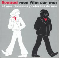 Renaud - Mon Film Sur Moi et Mes Chansons Plus [Bonus DVD] lyrics