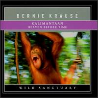 Bernie Krause - Kalimantan: Heaven Before Time lyrics