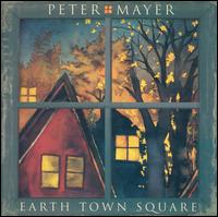Peter Mayer - Earth Town Square lyrics