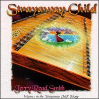 Jerry Read Smith - Strayaway Child lyrics