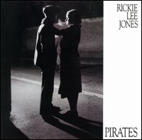 Rickie Lee Jones - Pirates lyrics